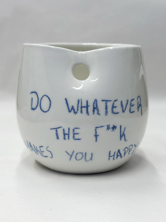 “Do whatever the f**k makes you happy” Freddo cup 💙
